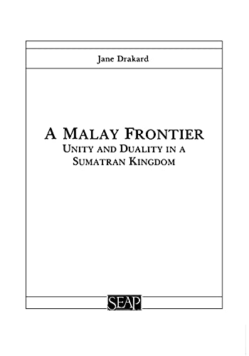 A Malay Frontier Unity And Duality In A Sumatran Kingdom (studies On Southeast  [Paperback]