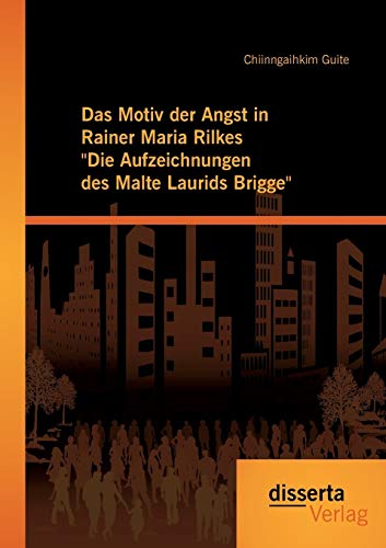 Das Motiv Der Angst In Rainer Maria Rilkes  die Aufzeichnungen Des Malte Laurids [Paperback]