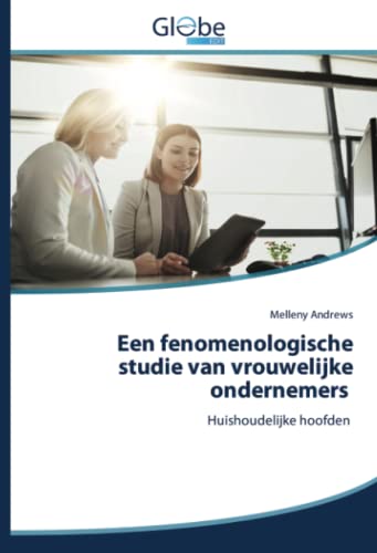 Een Fenomenologische Studie Van Vrouelijke Ondernemers