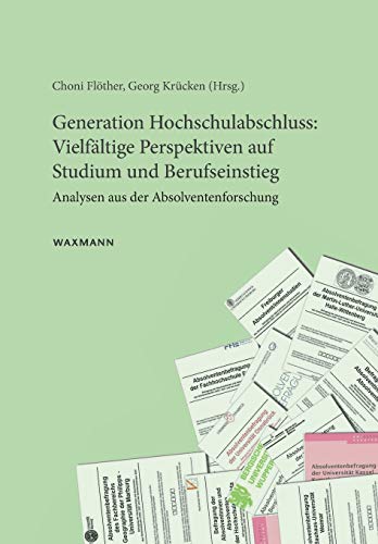 Generation Hochschulabschluss Vielfltige Perspektiven Auf Studium Und Berufsei [Perfect Paperback]