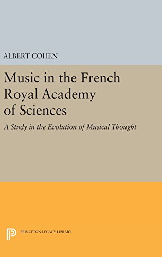 Music in the French Royal Academy of Sciences A Study in the Evolution of Music [Hardcover]