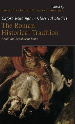 The Roman Historical Tradition Regal and Republican Rome [Hardcover]