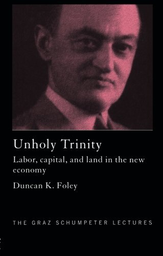 Unholy Trinity Labor, Capital and Land in the Ne Economy [Paperback]