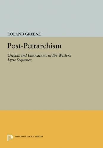 Post-Petrarchism Origins and Innovations of the Western Lyric Sequence [Paperback]