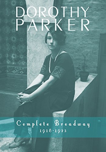 Dorothy Parker Complete Broaday, 1918-1923 [Hardcover]