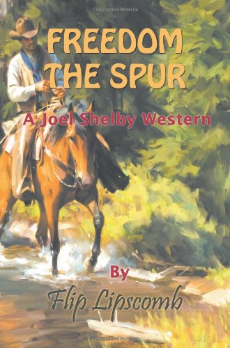 Freedom The Spur A Joel Shelby Western [Paperback]