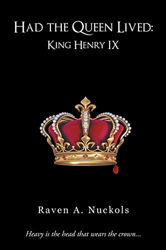 Had The Queen Lived King Henry Ix [Paperback]