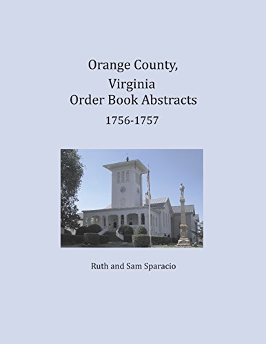 Orange County, Virginia Order Book Abstracts 1756-1757 [Paperback]