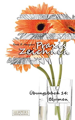 Praxis Zeichnen - Xl bungsbuch 17 Stillleben (volume 17) (german Edition) [Paperback]