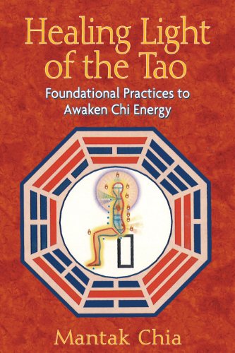 Healing Light of the Tao: Foundational Practices to Awaken Chi Energy [Paperback]