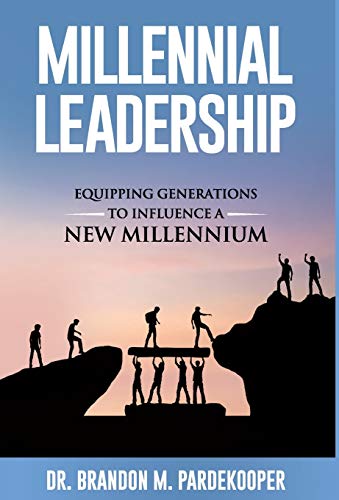 Millennial Leadership  Equipping Generations to Influence a Ne Millennium [Hardcover]