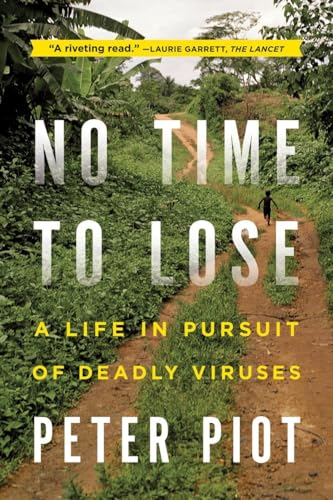 No Time to Lose: A Life in Pursuit of Deadly Viruses [Paperback]