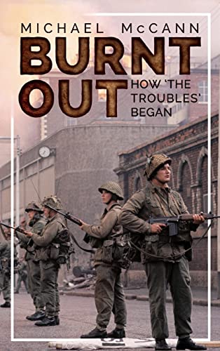 Burnt Out Ho 'the Troubles' Began [Paperback]