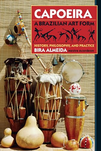 Capoeira: A Brazilian Art Form: History, Philosophy, and Practice [Paperback]