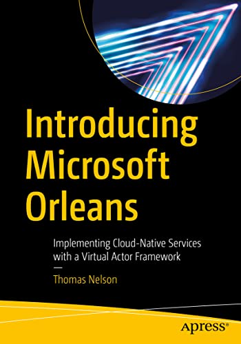 Introducing Microsoft Orleans: Implementing Cloud-Native Services with a Virtual [Paperback]