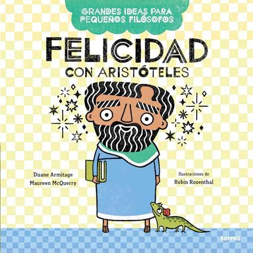 Felicidad con Aristteles / Big Ideas for Little Philosophers: Happiness with Ar [Paperback]