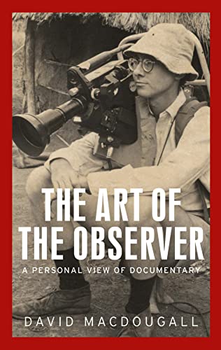 The art of the observer: A personal view of documentary [Paperback]