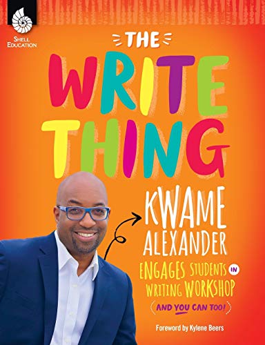 Write Thing : Kwame Alexander Engages Students in Writing Workshop (and You Can  [Paperback]