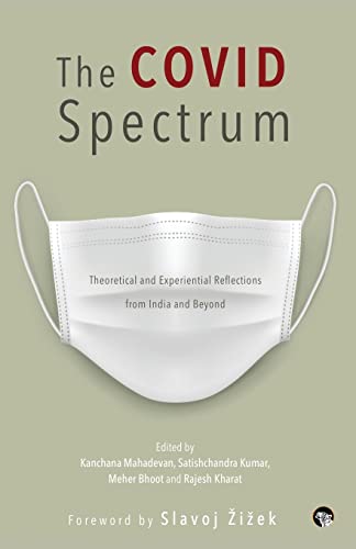 The Covid Spectrum Theoretical And Experiential Reflections From India And Beyon