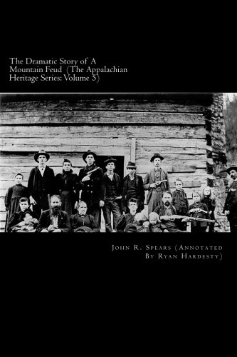 The Dramatic Story Of A Mountain Feud Annotated Edition (the Appalachian Herita [Paperback]