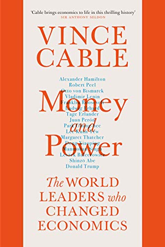 Money and Power: The World Leaders Who Changed Economics [Paperback]