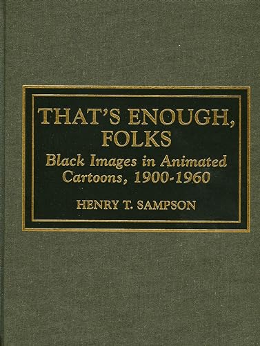 That's Enough Folks: Black Images in Animated Cartoons, 1900-1960 [Hardcover]