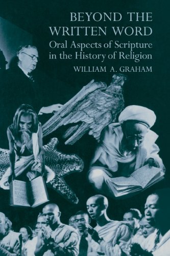 Beyond the Written Word Oral Aspects of Scripture in the History of Religion [Hardcover]