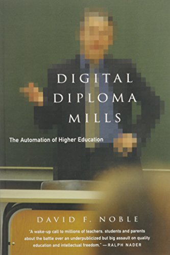 Digital Diploma Mills: The Automation of Higher Eduction [Paperback]