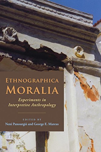 Ethnographica Moralia Experiments in Interpretive Anthropology [Paperback]