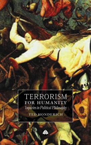 Terrorism for Humanity Inquiries in Political Philosophy [Paperback]