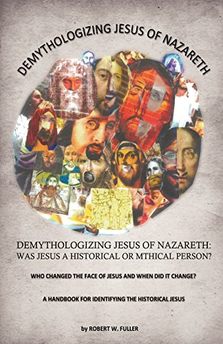 Demythologizing Jesus of Nazareth  Was Jesus a Historical or Mthical Person [Paperback]