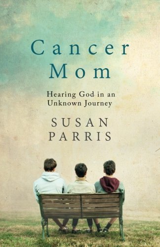 Cancer Mom Hearing God In An Unknon Journey [Paperback]