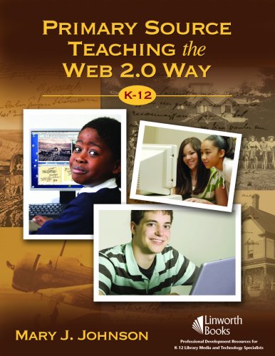 Primary Source Teaching The Web 2.0 Way, K-12 [Paperback]