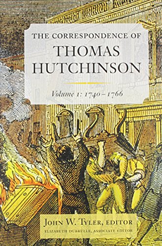 The Correspondence Of Thomas Hutchinson: 1740-1766 [Hardcover]