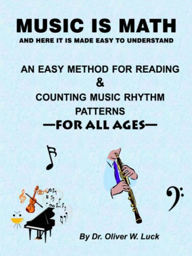 Music Is Math An Easy Method For Reading & Counting Music Rhythm Patterns [Paperback]