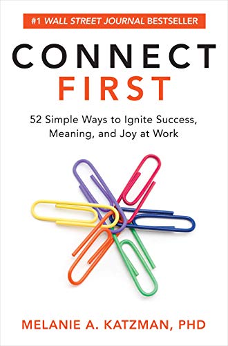 Connect First 52 Simple Ways to Ignite Success, Meaning, and Joy at Work [Hardcover]