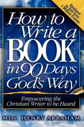 Ho to Write a Book in 90 Days God's Way [Hardcover]