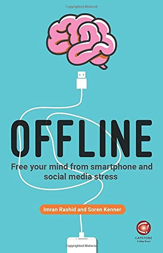 Offline: Free Your Mind from Smartphone and Social Media Stress [Paperback]