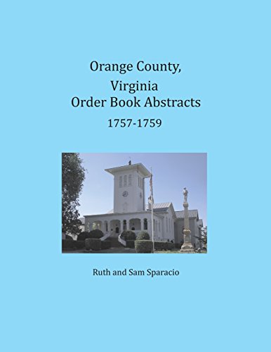 Orange County, Virginia Order Book Abstracts 1757-1759 [Paperback]