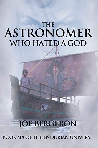 The Astronomer Who Hated A God (endurian Universe) (volume 6) [Paperback]