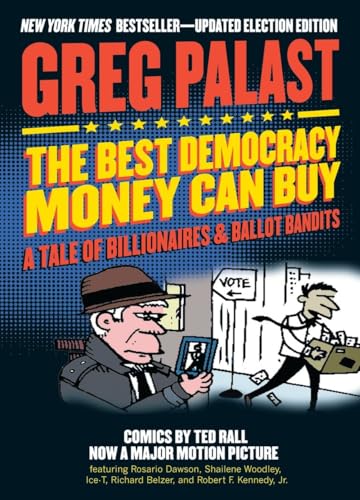 The Best Democracy Money Can Buy: A Tale of Billionaires & Ballot Bandits [Paperback]