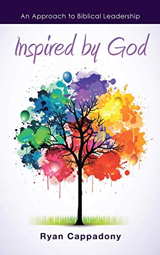 Inspired By God An Approach To Biblical Leadership [Paperback]