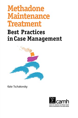 Methadone Maintenance Treatment Best Practices In Case Management [Paperback]