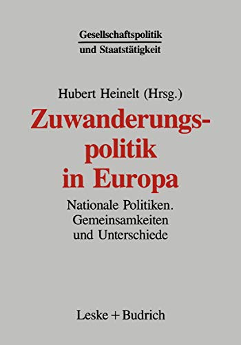 Zuanderungspolitik in Europa: Nationale Politiken  Gemeinsamkeiten und Untersc [Paperback]