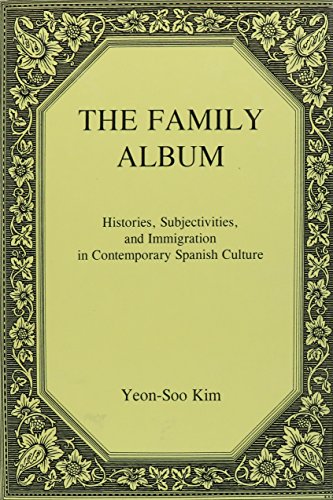 The Family Album: Histories, Subjectivities, and Immigration in Contemporary Spa [Hardcover]