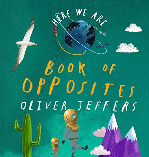 Here We Are: Book of Opposites [Board book]