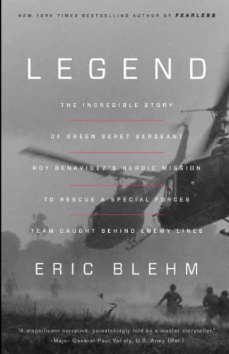 Legend: The Incredible Story of Green Beret Sergeant Roy Benavidez's Heroic Miss [Paperback]