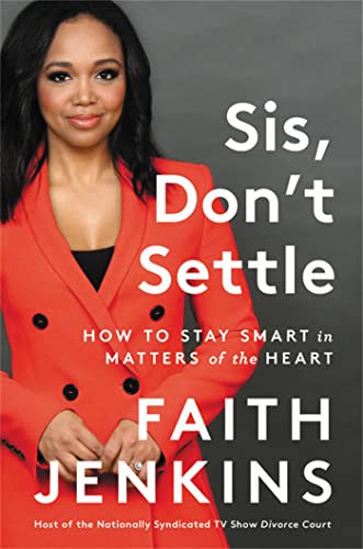 Sis, Don't Settle: How to Stay Smart in Matters of the Heart [Hardcover]