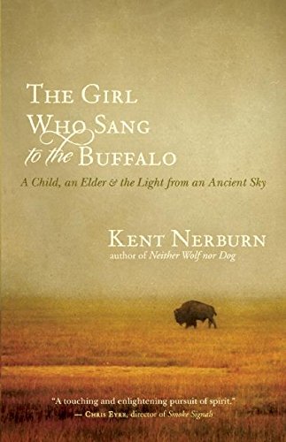 The Girl Who Sang to the Buffalo: A Child, an Elder, and the Light from an Ancie [Paperback]