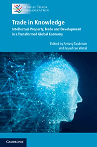 Trade in Knowledge: Intellectual Property, Tr